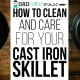 How To Clean And Care For Your Cast Iron Skillet2